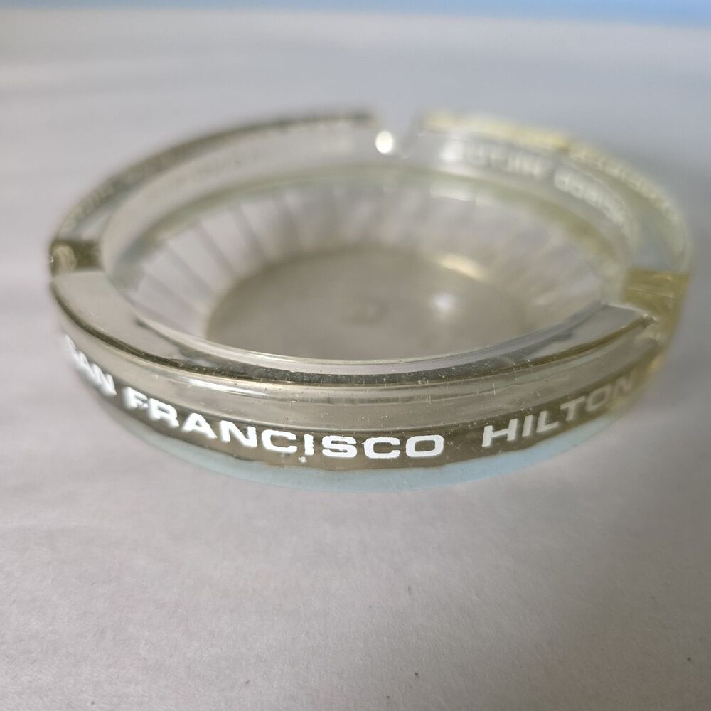 Hilton Hotel San Francisco  Ashtray Vintage  Round Clear Glass